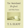 The Waste Land, Prufrock, and Other Poems