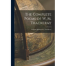 The Complete Poems of W. M. Thackeray