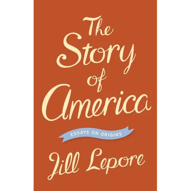 The Story of America: Essays on Origins