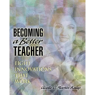 Becoming a Better Teacher: Eight Innovations That Work