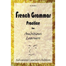 French Grammar Practice for Ambitious Learners - Advanced Learner's Edition