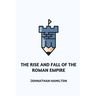The Rise and Fall of the Roman Empire