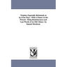 Virginia, Especially Richmond, in by-Gone Days: With A Glance At the Present: Being Reminiscences and Last Words of An Old Citizen / by Samuel Mordeca