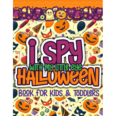 I Spy With My Little Eye Halloween Book for Kids and Toddlers: A Fun Halloween Alphabet Activity For Preschoolers Interactive Coloring and Guessing Ga