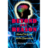 Beyond All Reason: Moving Out of Logic Into the Supernatural