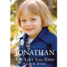 Jonathan, You Left Too Soon