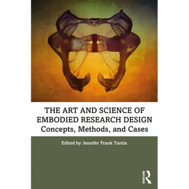 The Art and Science of Embodied Research Design: Concepts, Methods and Cases