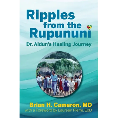 Ripples from the Rupununi: Dr. Aidun's Healing Journey