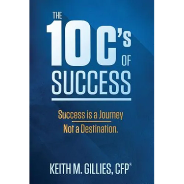 The 10 C's Of Success: Success Is A Journey, Not A Destination