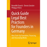 Quick Guide Legal Best Practices for Founders in Germany: How Start-Up Formation, Financing, and Structuring Works