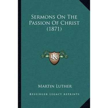 Sermons On The Passion Of Christ (1871)