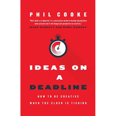 Ideas on a Deadline: How to Be Creative When the Clock is Ticking