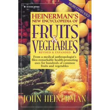 Heinerman's New Encyclopedia of Fruits & Vegetables: Revised & Expanded