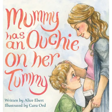 Mummy has an Ouchie on her Tummy