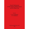 Greek Settlements in the Eastern Mediterranean and the Black Sea