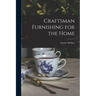 Craftsman Furnishing for the Home