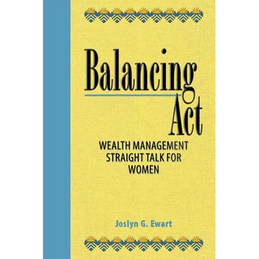 Balancing Act: Wealth Management Straight Talk for Women