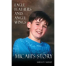 Eagle Feathers and Angel Wings: Micah's Story