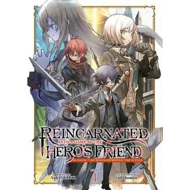 Reincarnated Into a Game as the Hero's Friend: Running the Kingdom Behind the Scenes (Light Novel) Vol. 1