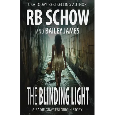 The Blinding Light: A Sadie Gray Origin Story