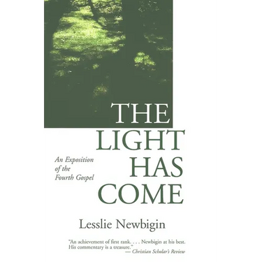 The Light Has Come: An Exposition of the Fourth Gospel