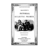 McGuffy's Eclectic Primer with Pictorial Illustrations (Newly Revised Edition)