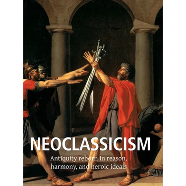Neoclassicism: Antiquity reborn in reason, harmony, and heroic ideals