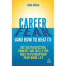 Career Fear (and How to Beat It): Get the Perspective, Mindset and Skills You Need to Futureproof Your Work Life