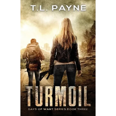 Turmoil: A Post Apocalyptic EMP Survival Thriller (Days of Want Series Book Three)