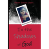 In the Shadows of God