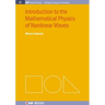 Introduction to the Mathematical Physics of Nonlinear Waves