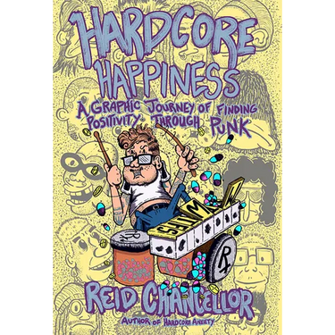 Hardcore Happiness: A Graphic Journey to Find Punk's Positivity