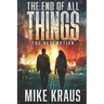 The End of All Things - Book 6: The Redemption: (An Epic Post-Apocalyptic Survival Series)