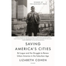 Saving America's Cities: Ed Logue and the Struggle to Renew Urban America in the Suburban Age