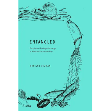 Entangled: People and Ecological Change in Alaska's Kachemak Bay