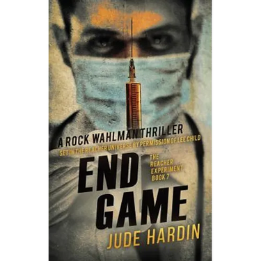 End Game: The Reacher Experiment Book 7
