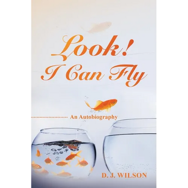 Look! I Can Fly: An Autobiography