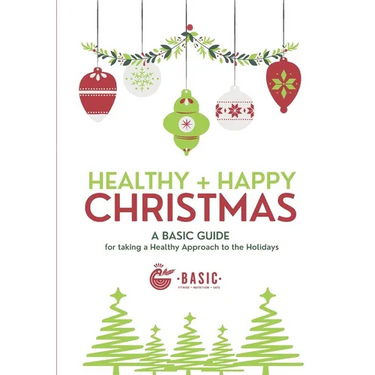 Healthy + Happy Christmas: A Basic Guide for Taking a Healthy Approach to The Holidays