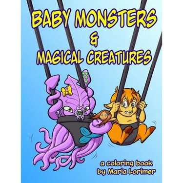 Baby Monsters and Magical Creatures: A Coloring Book