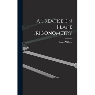 A Treatise on Plane Trigonometry