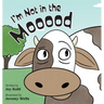 I'm Not in the Mooood