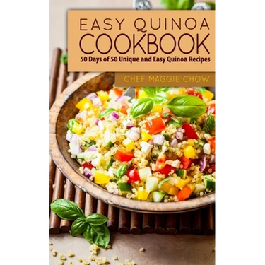 Easy Quinoa Cookbook: 50 Days of 50 Unique and Easy Quinoa Recipes