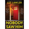 Nobody Saw Him: A completely gripping and page-turning psychological thriller