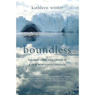 Boundless: Tracing Land and Dream in a New Northwest Passage