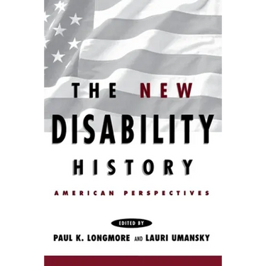The New Disability History: American Perspectives
