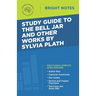 Study Guide to The Bell Jar and Other Works by Sylvia Plath
