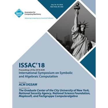 Issac '18: Proceedings of the 2018 ACM on International Symposium on Symbolic and Algebraic Computation
