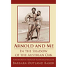 Arnold and Me: In the Shadow of the Austrian Oak