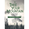 Take Your Mountain: Discover Your Gift and Unlock Your Potential