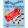 Number Fill-In Puzzles, Volume 6, 90 Puzzles